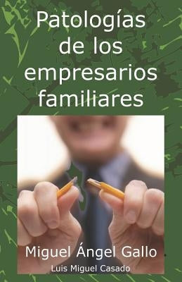 Patologías de los empresarios familiares by Casado Diaz, Luis Miguel