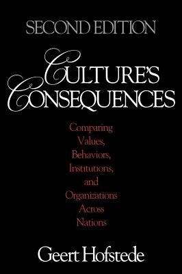 Culture′s Consequences: Comparing Values, Behaviors, Institutions and Organizations Across Nations by Hofstede, Geert