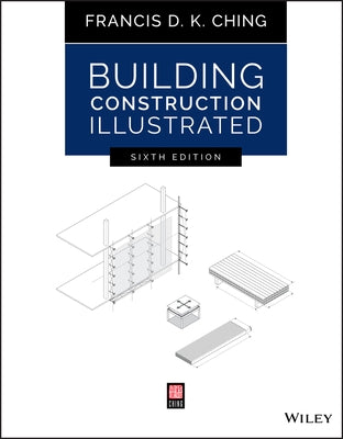 Building Construction Illustrated by Ching, Francis D. K.