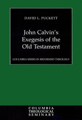 John Calvin's Exegesis of the Old Testament by Puckett, David L.