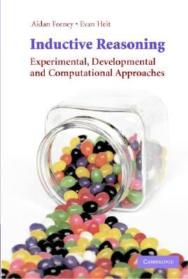 Inductive Reasoning: Experimental, Developmental, and Computational Approaches by Feeney, Aidan