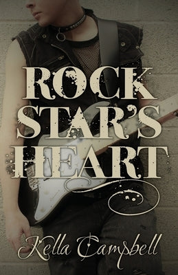 Rock Star's Heart by Campbell, Kella