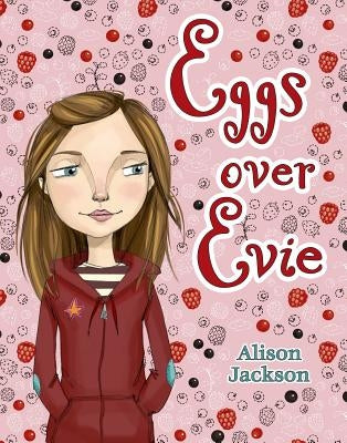 Eggs Over Evie by Jackson, Alison