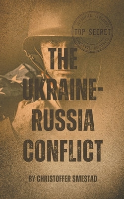 The Ukraine-Russia Conflict by Smestad, Christoffer