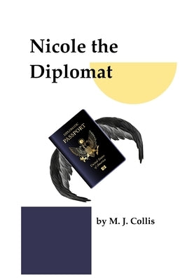 Nicole the Diplomat by Collis, M. J.