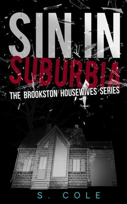 Sin in Suburbia by Cole, S.