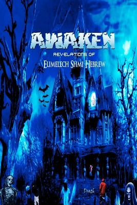 AWAKEN Revelations of Elimelech Shmi Hebrew by Hebrew, Elimelech Shmi