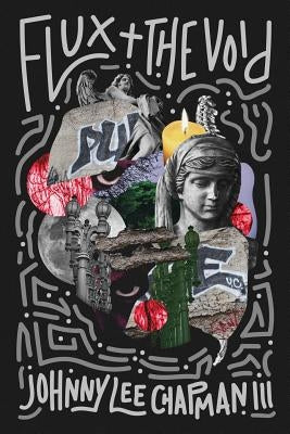 Flux & The Void by Chapman III, Johnny Lee