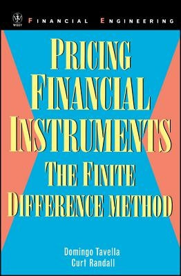 Pricing Financial Instruments: The Finite Difference Method by Tavella, Domingo
