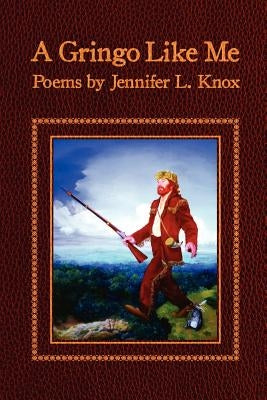 A Gringo Like Me by Knox, Jennifer L.
