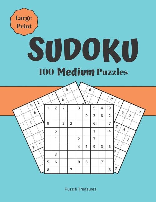 Sudoku 100 Medium Large Print Puzzles: Challenging Brain Games Puzzle Notebook by Treasures, Puzzle