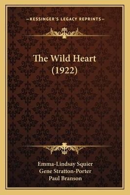 The Wild Heart (1922) by Squier, Emma-Lindsay