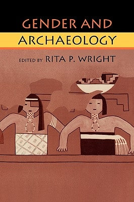 Gender and Archaeology by Wright, Rita