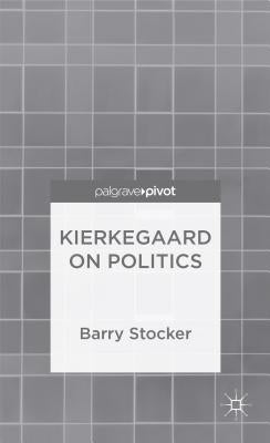 Kierkegaard on Politics by Stocker, Barry