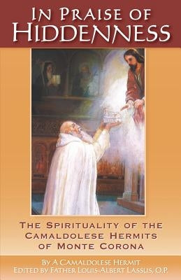 In Praise of Hiddenness by Louis-Albert Lassus, O. P. Father