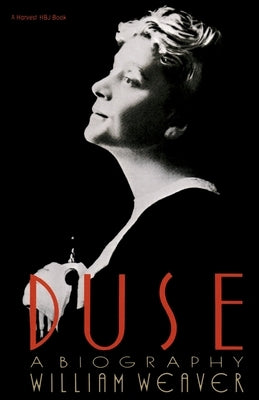 Duse: A Biography by Weaver, William