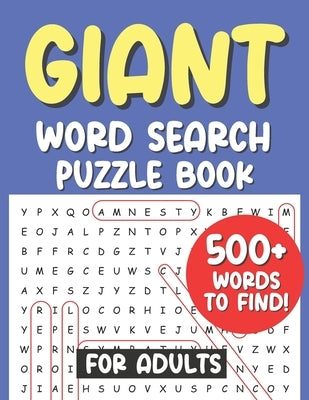 Giant Word Search Puzzle Book For Adults 500+ Words to Find!: Fun activity book for adults; gift for seniors; gift for senior citizens; gift for inmat by Notes, Luxor