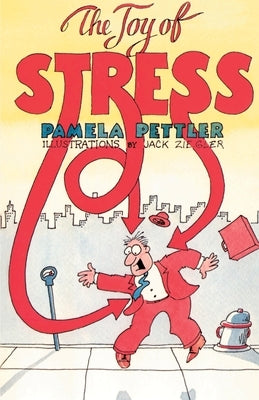 The Joy of Stress by Pettler, Pamela