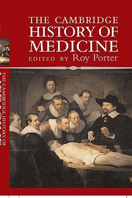 The Cambridge History of Medicine by Porter, Roy