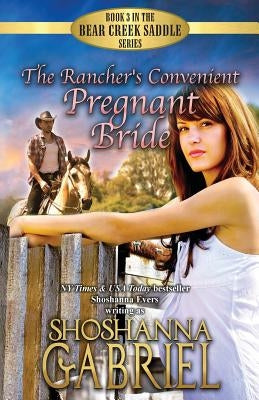 The Rancher's Convenient Pregnant Bride: Sweet Inspirational Cowboy Romance by Gabriel, Shoshanna