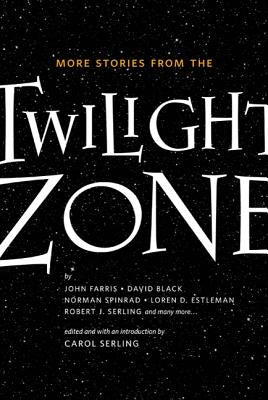 More Stories from the Twilight Zone by Serling, Carol