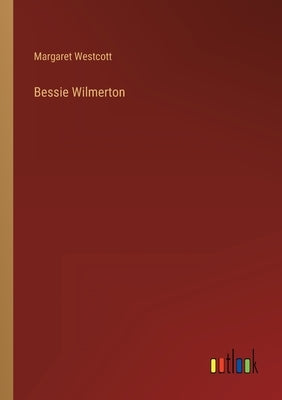 Bessie Wilmerton by Westcott, Margaret