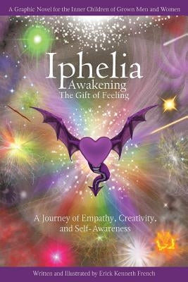 Iphelia: Awakening the Gift of Feeling by French, Erick Kenneth