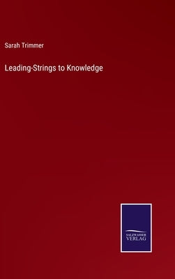 Leading-Strings to Knowledge by Trimmer, Sarah
