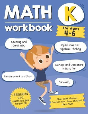 Kindergarten Math Workbook (Ages 4-6): A Kindergarten Grade Math Workbook For Learning Aligns With National Common Core Math Skills by Tuebaah