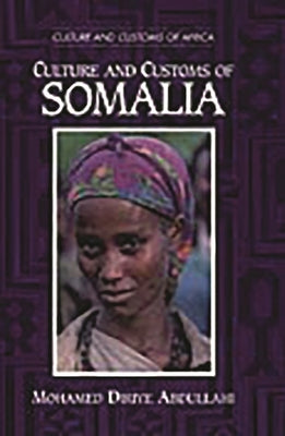 Culture and Customs of Somalia by Abdullahi, Mohamed Diriye