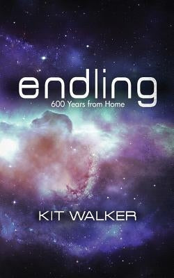 Endling: 600 Years from Home by Walker, Kit