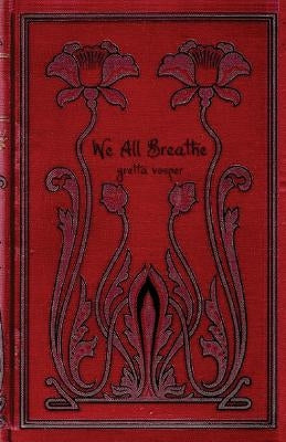 We All Breathe by Vosper, Gretta