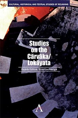 Studies on the Carvaka/Lokayata by Bhattacharya, Ramkrishna