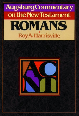Augsburg Commentary on the New Testament - Romans by Harrisville, Roy A.
