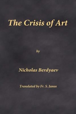 The Crisis of Art by Berdyaev, Nicholas