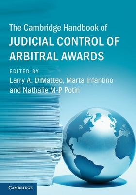 The Cambridge Handbook of Judicial Control of Arbitral Awards by Dimatteo, Larry A.