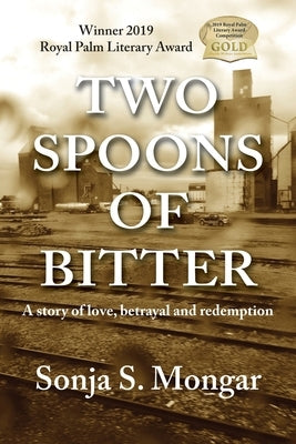 Two Spoons of Bitter: A story of love, betrayal and redemption by Mongar, Sonja S.