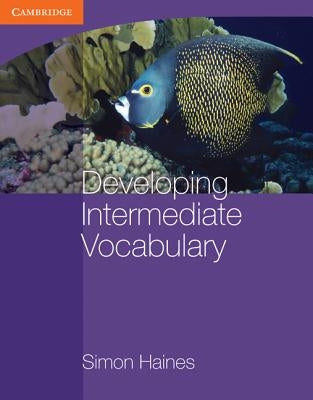 Developing Intermediate Vocabulary by Haines, Simon