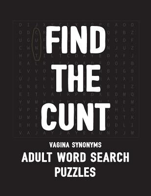 Find The Cunt Vagina Synonyms Adult Word Search Puzzles: NSFW 20 Sweary Cuss Word Searches - Large Print by Puzzles, Salty Bitch