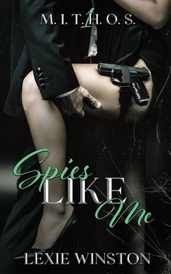 Spies Like Me by Winston, Lexie