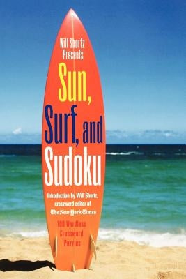 Will Shortz Presents Sun, Surf, and Sudoku by Shortz, Will