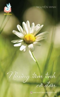 Những tâm tình cô đơn: Vận dụng lời Phật dạy trong cuộc sống by Minh, Nguyên