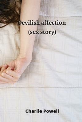 Devilish affection (sex story) by Powell, Charlie