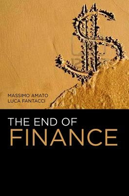 The End of Finance by Amato, Massimo