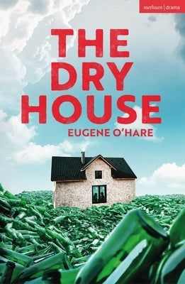 The Dry House by O'Hare, Eugene