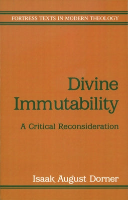 Divine Immutability by Dorner, Isaak August