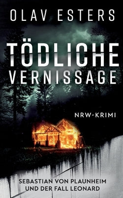 Tödliche Vernissage: Sebastian von Plaunheim und der Fall Leonard by Esters, Olav
