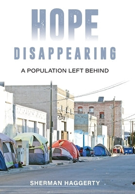 Hope Disappearing: A Population Left Behind by Haggerty, Sherman