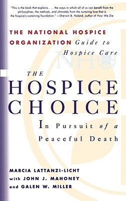 The Hospice Choice: In Pursuit of a Peaceful Death by Lattanzi-Licht, Marcia