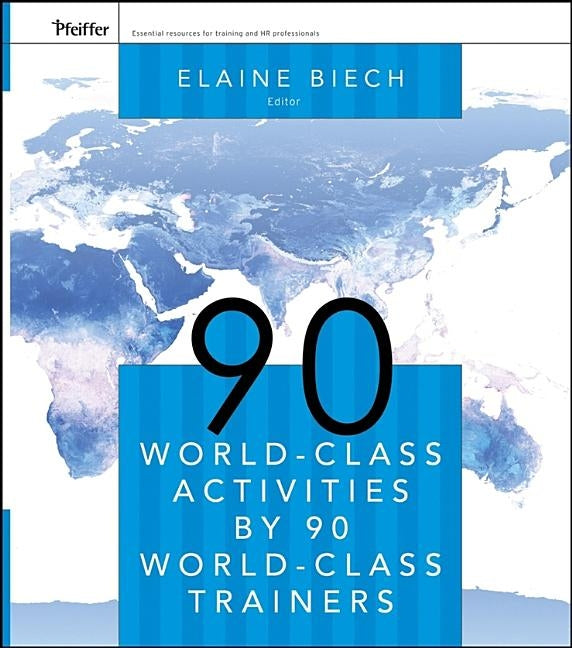 90 World-Class Activities by 90 World-Class Trainers by Biech, Elaine